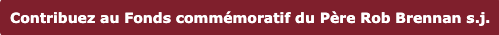 Contribuez au Fonds commémoratif du Père Rob Brennan s.j.